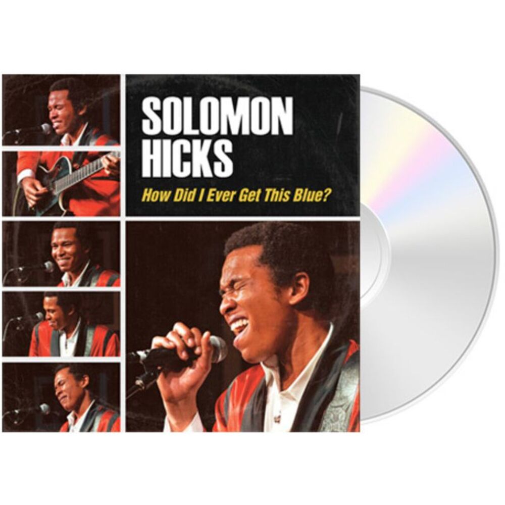 Solomon Hicks - How Did I Ever Get This Blue  CD